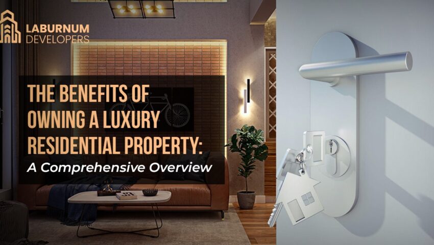 benefits of owning luxury residential project