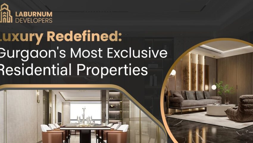 gurgaon most exclusive residential properties