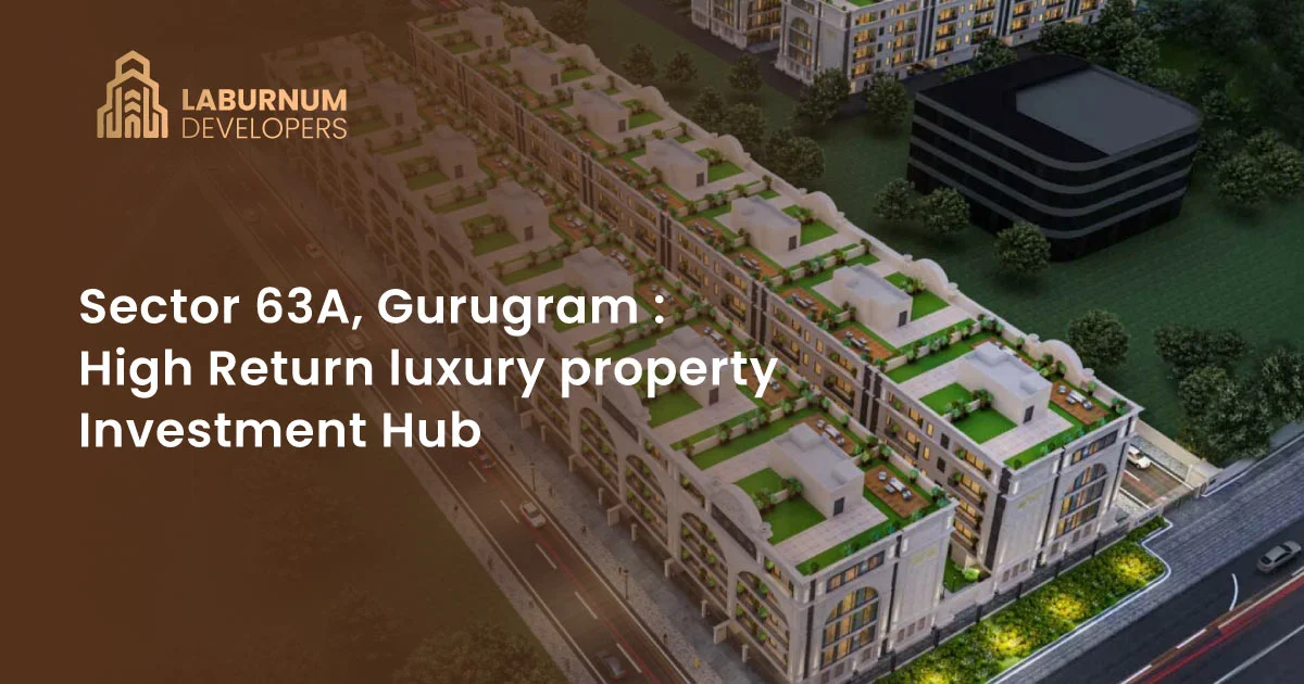 investment in a luxury property in Sector 63A, Gurgaon