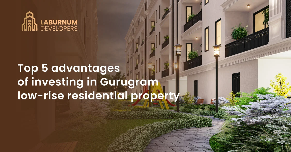 advantages of investing in a low-rise residential property in Gurugram
